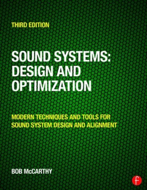 Sound Systems: Design and Optimization - Modern Techniques and Tools for Sound System Design and Alignment