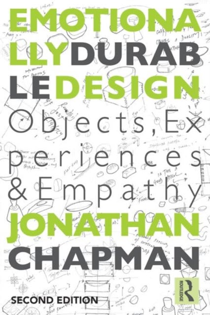 Emotionally Durable Design - Objects, Experiences and Empathy