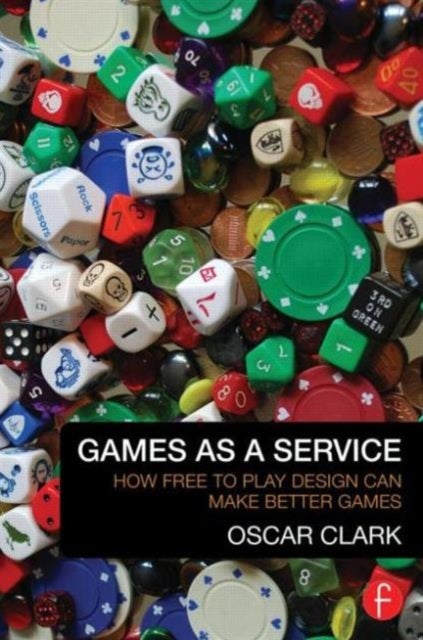 Games As A Service - How Free to Play Design Can Make Better Games