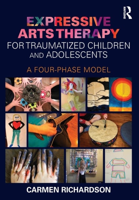 Expressive Arts Therapy for Traumatized Children and Adolescents - A Four-Phase Model
