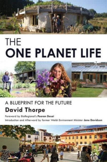 The 'One Planet' Life - A Blueprint for Low Impact Development