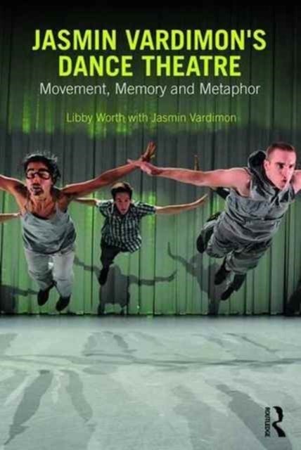Jasmin Vardimon's Dance Theatre - Movement, memory and metaphor