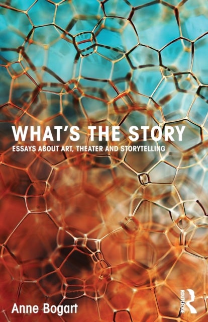 What's the Story - Essays about art, theater and storytelling
