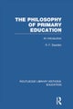 The Philosophy of Primary Education (RLE Edu K)
