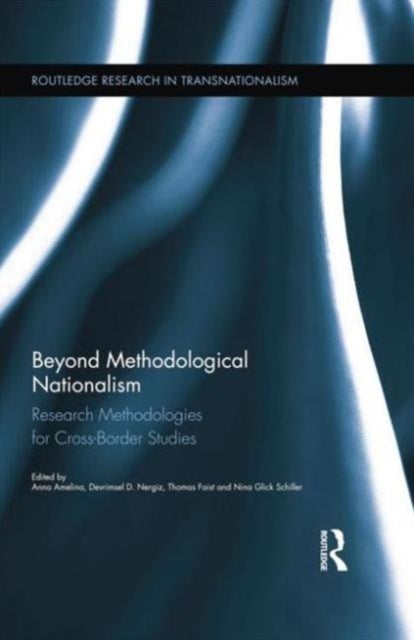 Beyond Methodological Nationalism - Research Methodologies for Cross-Border Studies