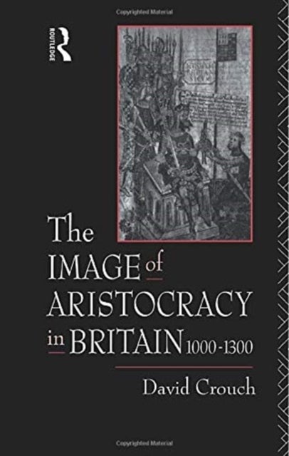 The Image of Aristocracy - In Britain, 1000-1300