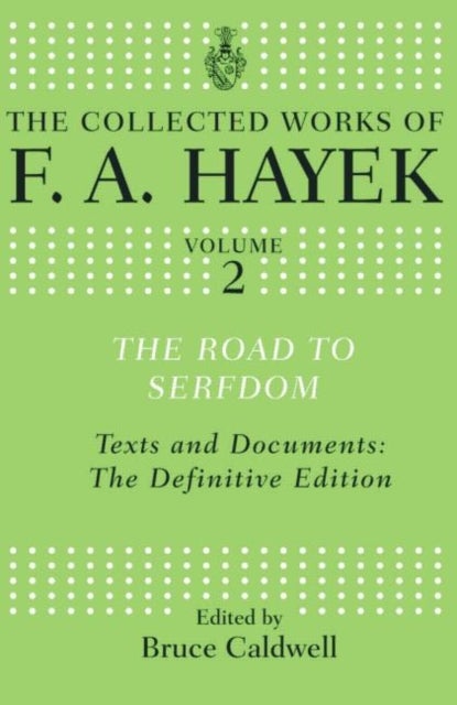 The Road to Serfdom - Text and Documents: The Definitive Edition