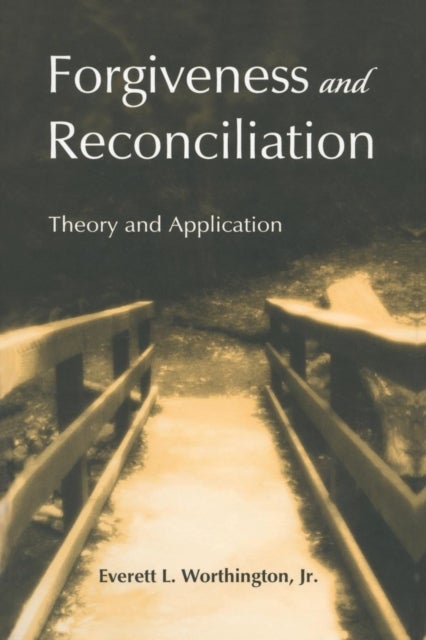 Forgiveness and Reconciliation - Theory and Application
