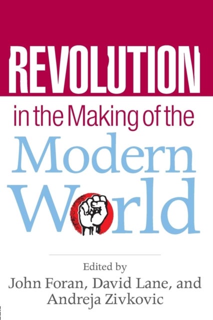 Revolution in the Making of the Modern World - Social Identities, Globalization and Modernity