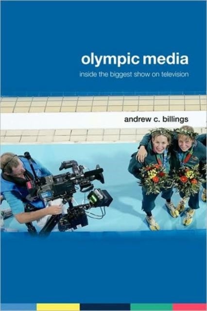 Olympic Media - Inside the Biggest Show on Television