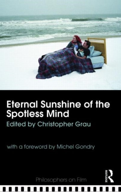 Eternal Sunshine of the Spotless Mind - Philosophers on Film