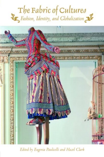 The Fabric of Cultures - Fashion, Identity, and Globalization