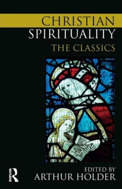 Christian Spirituality - The Classics