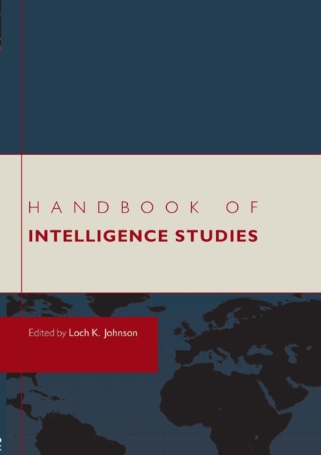 Handbook of Intelligence Studies
