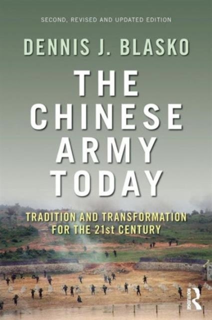 The Chinese Army Today - Tradition and Transformation for the 21st Century