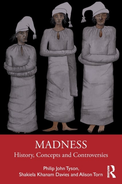 Madness - History, Concepts and Controversies