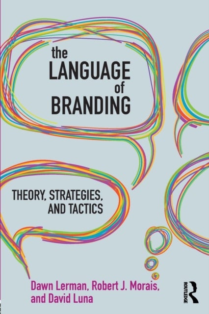 The Language of Branding - Theory, Strategies, and Tactics