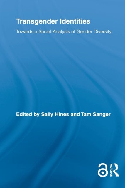 Transgender Identities - Towards a Social Analysis of Gender Diversity