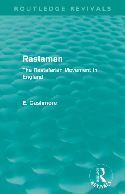 Rastaman (Routledge Revivals) - The Rastafarian Movement in England