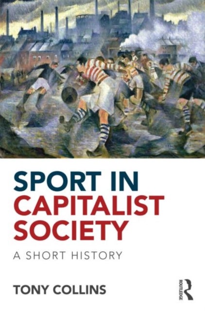 Sport in Capitalist Society - A Short History