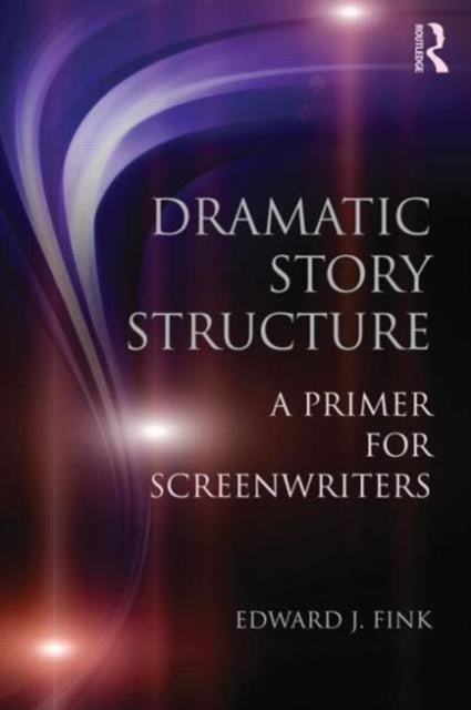 Dramatic Story Structure - A Primer for Screenwriters