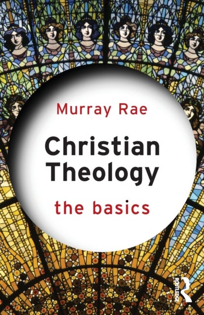 Christian Theology: The Basics - The Basics