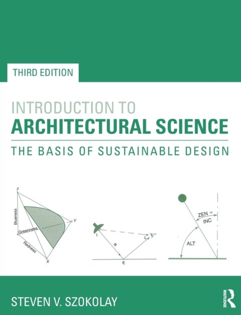 Introduction to Architectural Science - The Basis of Sustainable Design