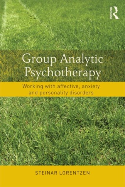 Group Analytic Psychotherapy - Working with affective, anxiety and personality disorders
