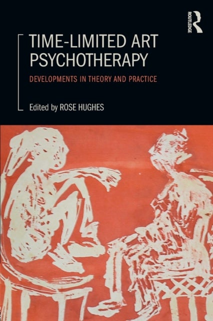 Time-Limited Art Psychotherapy - Developments in Theory and Practice