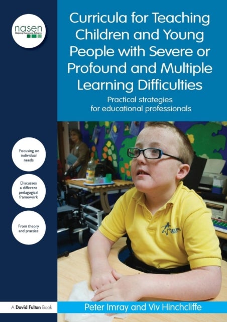Curricula for Teaching Children and Young People with Severe or Profound and Multiple Learning Diffi - Practical strategies for educational professionals