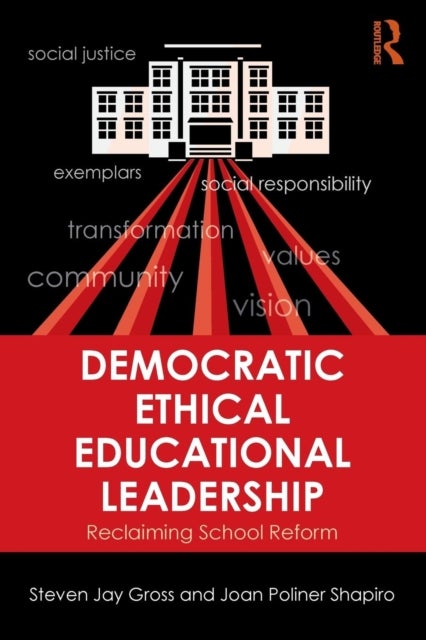 Democratic Ethical Educational Leadership - Reclaiming School Reform