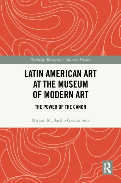 Latin American Art at The Museum of Modern Art - The Power of the Canon