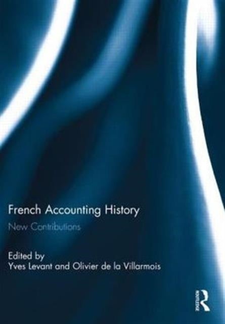 French Accounting History - New Contributions