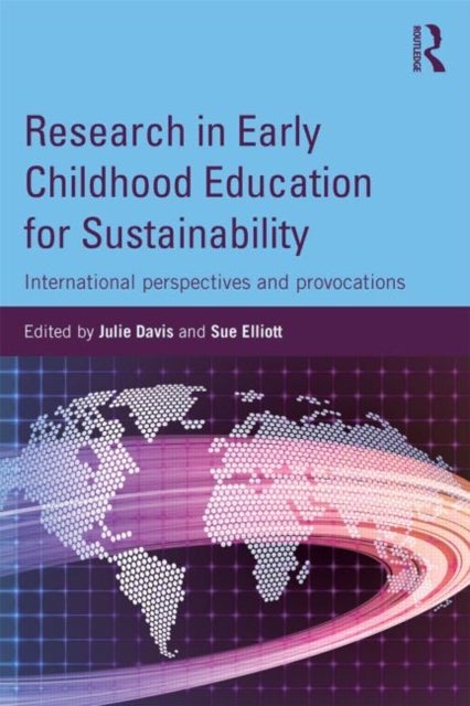 Research in Early Childhood Education for Sustainability - International perspectives and provocations