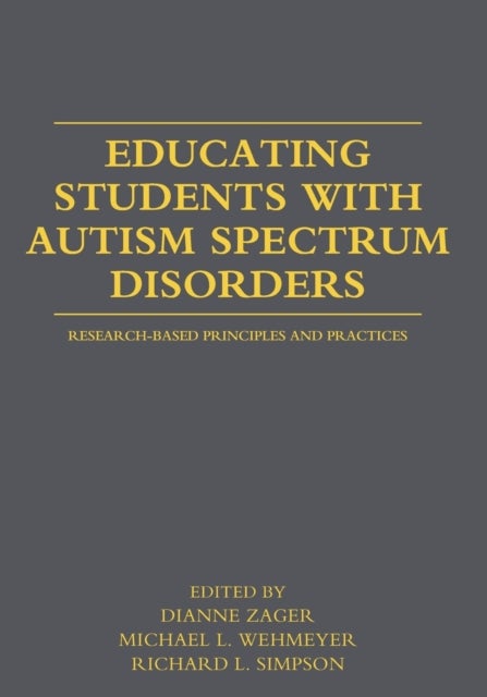 Educating Students with Autism Spectrum Disorders - Research-Based Principles and Practices