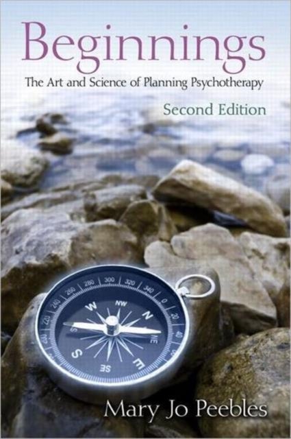 Beginnings, Second Edition - The Art and Science of Planning Psychotherapy