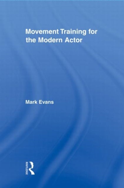 Movement Training for the Modern Actor