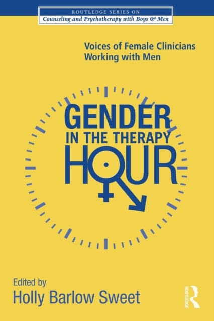 Gender in the Therapy Hour - Voices of Female Clinicians Working with Men