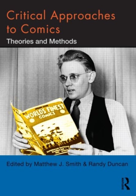 Critical Approaches to Comics - Theories and Methods