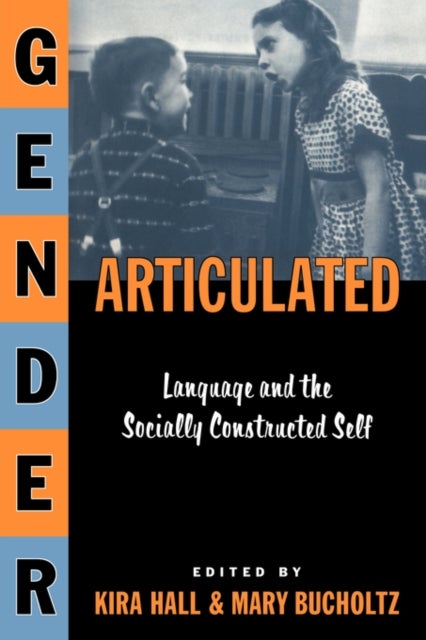 Gender Articulated - Language and the Socially Constructed Self