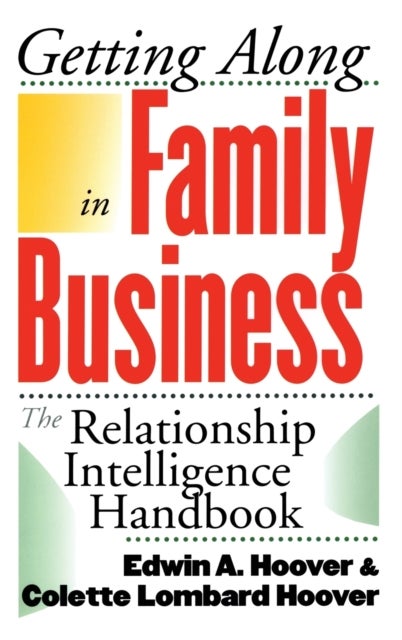 Getting Along in Family Business - The Relationship Intelligence Handbook