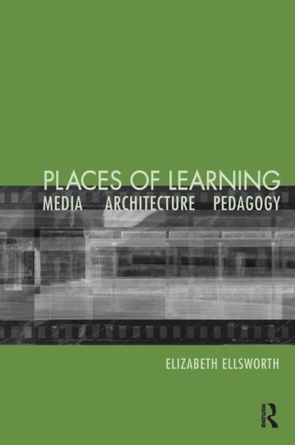 Places of Learning - Media, Architecture, Pedagogy