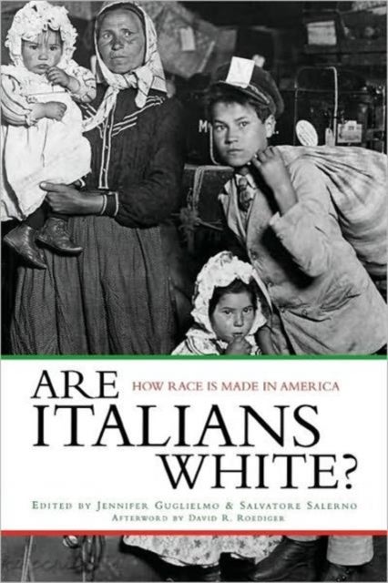 Are Italians White? - How Race is Made in America