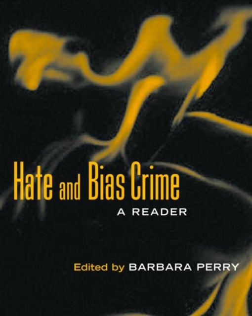 Hate and Bias Crime - A Reader