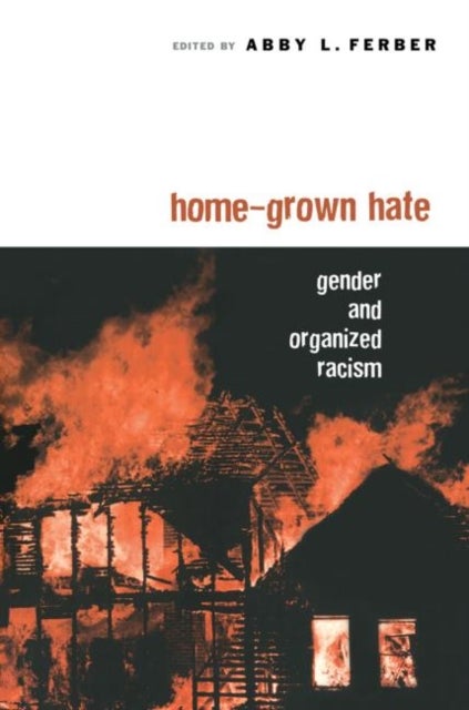 Home-Grown Hate - Gender and Organized Racism