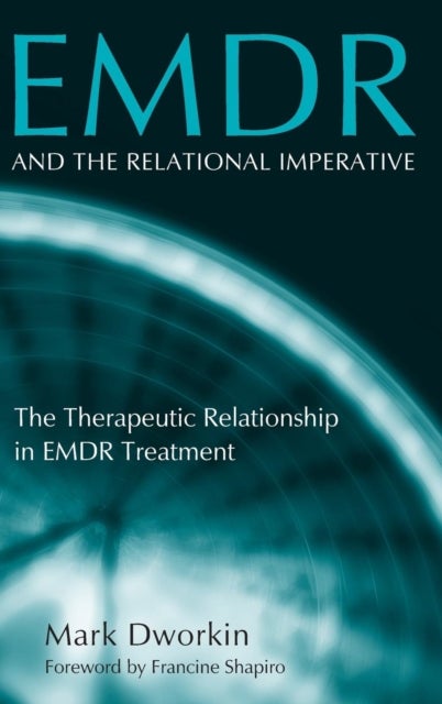 EMDR and the Relational Imperative - The Therapeutic Relationship in EMDR Treatment