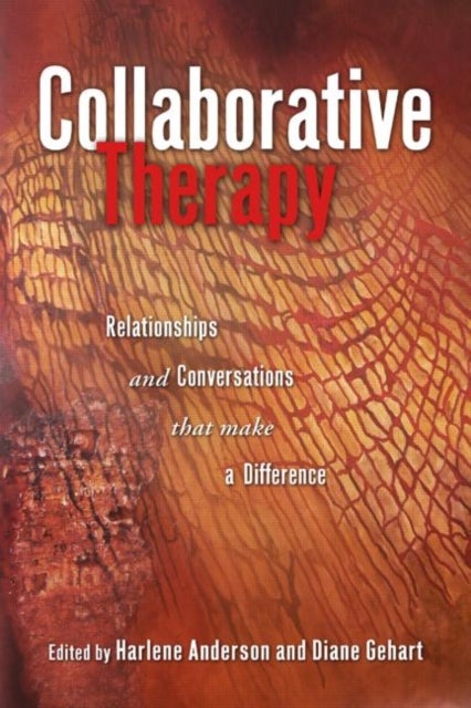 Collaborative Therapy - Relationships And Conversations That Make a Difference