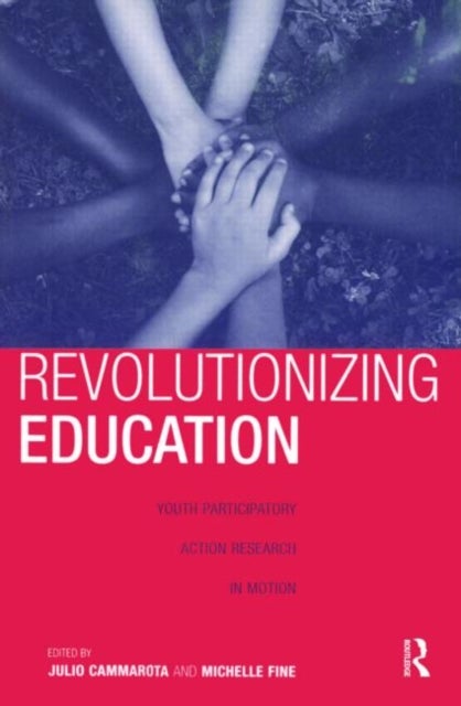 Revolutionizing Education - Youth Participatory Action Research in Motion