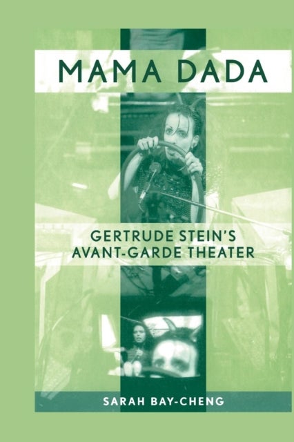 Mama Dada - Gertrude Stein's Avant-Garde Theatre