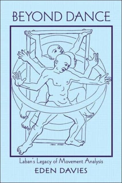 Beyond Dance - Laban's Legacy of Movement Analysis